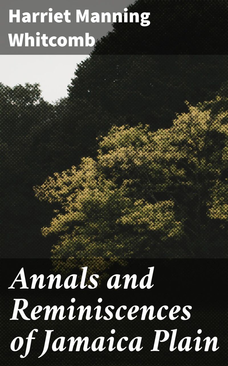 Annals and Reminiscences of Jamaica Plain