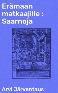 Erämaan matkaajille : Saarnoja