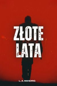 ZŁOTE LATA - Opowieść w Czasach PRL