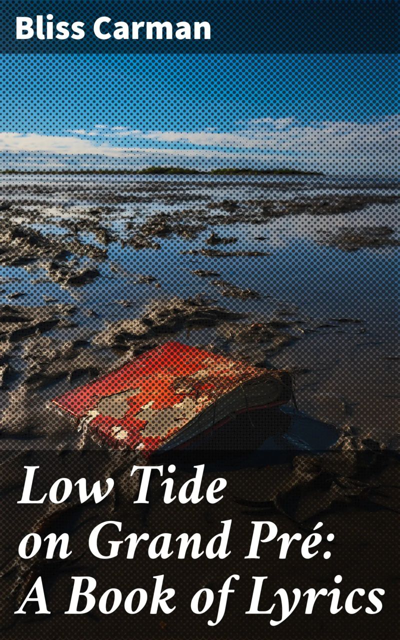 Low Tide on Grand Pré: A Book of Lyrics