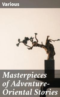 Masterpieces of Adventure—Oriental Stories