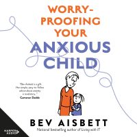 Worry-Proofing Your Anxious Child