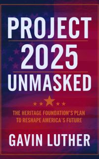 Project 2025 Unmasked