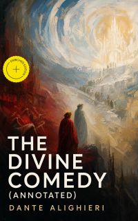 The Divine Comedy (Annotated)