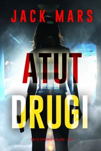Atut drugi (Thriller szpiegowski z Larą King — Tom 2)