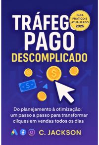 Explosão De Vendas Com Tráfego Pago: Seu Passo A Passo Para Resultados Reais