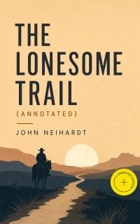 The Lonesome Trail (Annotated)