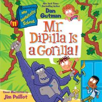 My Weirdtastic School #11: Mr. DiPilla Is a Gorilla!
