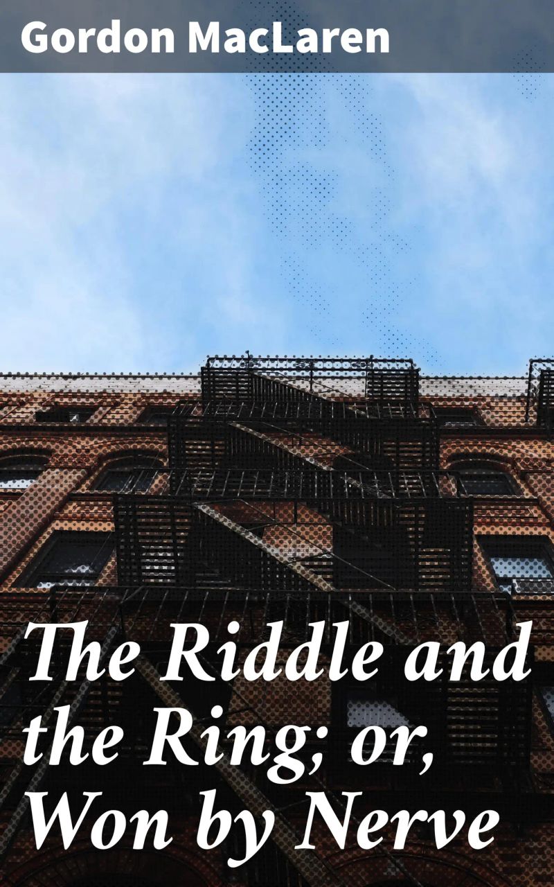 The Riddle and the Ring; or, Won by Nerve