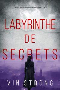 Labyrinthe de Secrets (Un thriller d’espionnage de Brianna Dagger — Tome 5)