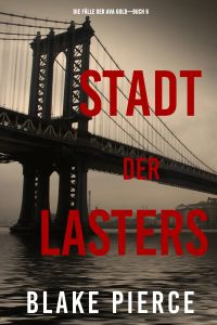 Stadt des Lasters (Die Fälle der Ava Gold – Buch 6)