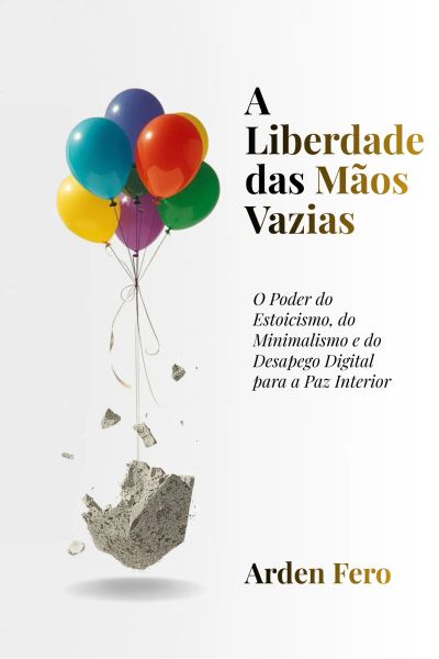 A Liberdade das Mãos Vazias