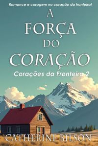 A Força do Coração