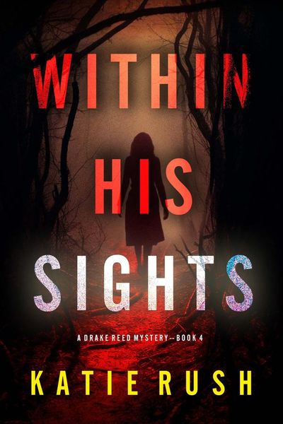 Within His Sights (A Drake Reed FBI Suspense Thriller—Book 4)