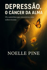 Depressão, O Câncer Da Alma