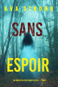 Sans espoir (Un thriller du FBI de Dakota Steele — tome 5)