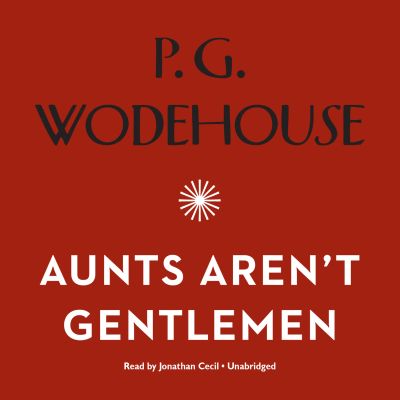 Aunts Aren’t Gentlemen
