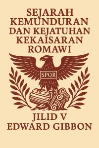 Sejarah Kemunduran dan Kejatuhan Kekaisaran Romawi, Jilid V