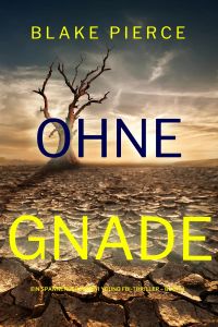 Ohne Gnade (Ein spannender Amber Young FBI-Thriller – Buch 4)
