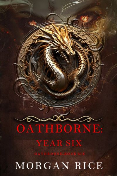 Oathborne: Year Six (Book 6 of the Oathborne Series)