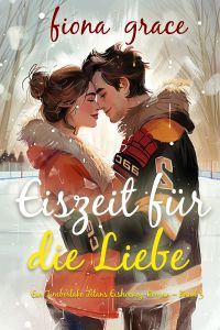 Eiszeit für die Liebe (Zusammen In Timberlake – Band 3)