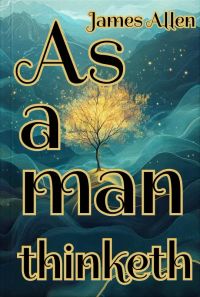 As a man thinketh