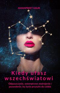 Kiedy ufasz wszechświatowi