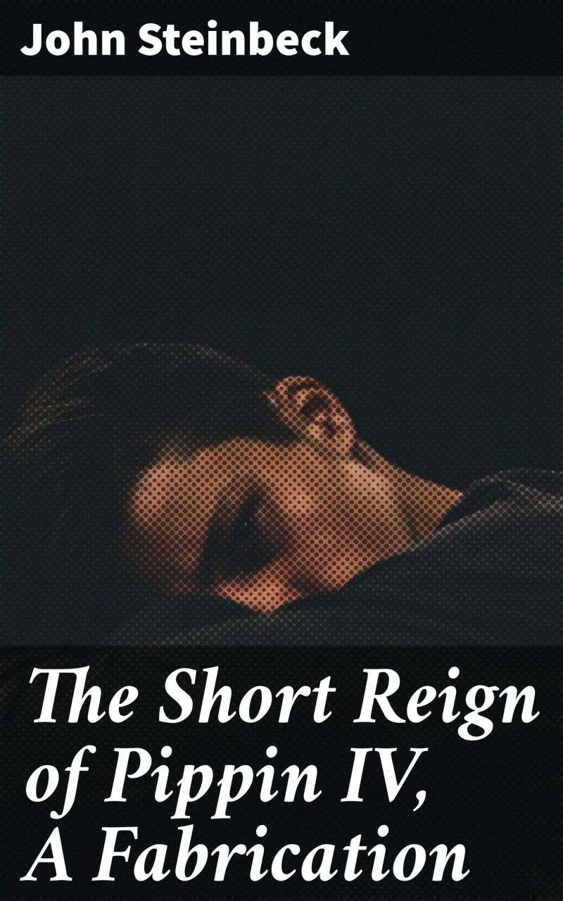 The Short Reign of Pippin IV, A Fabrication
