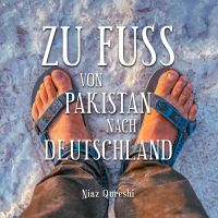 Zu Fuß von Pakistan nach Deutschland