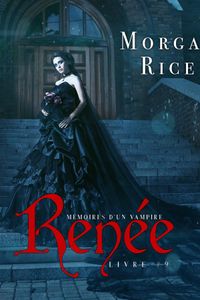 Renée (Livre 9 dans les Mémoires d’un Vampire)