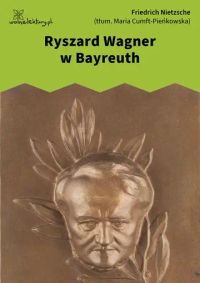 Ryszard Wagner w Bayreuth