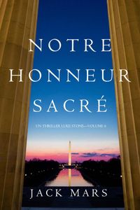 Notre Honneur Sacré (Un Thriller Luke Stone—Volume 6)