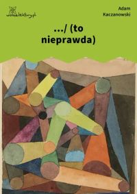 .../ (to nieprawda)