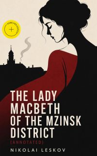 The Lady Macbeth of the Mzinsk District (Annotated)