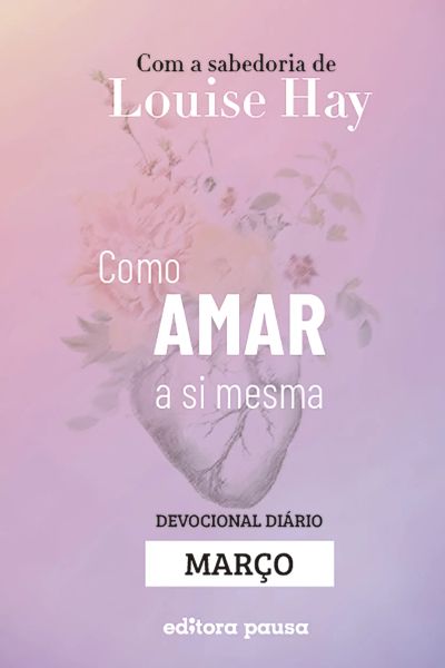 Ensinamentos de Louise Hay para Março