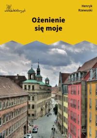 Ożenienie się moje