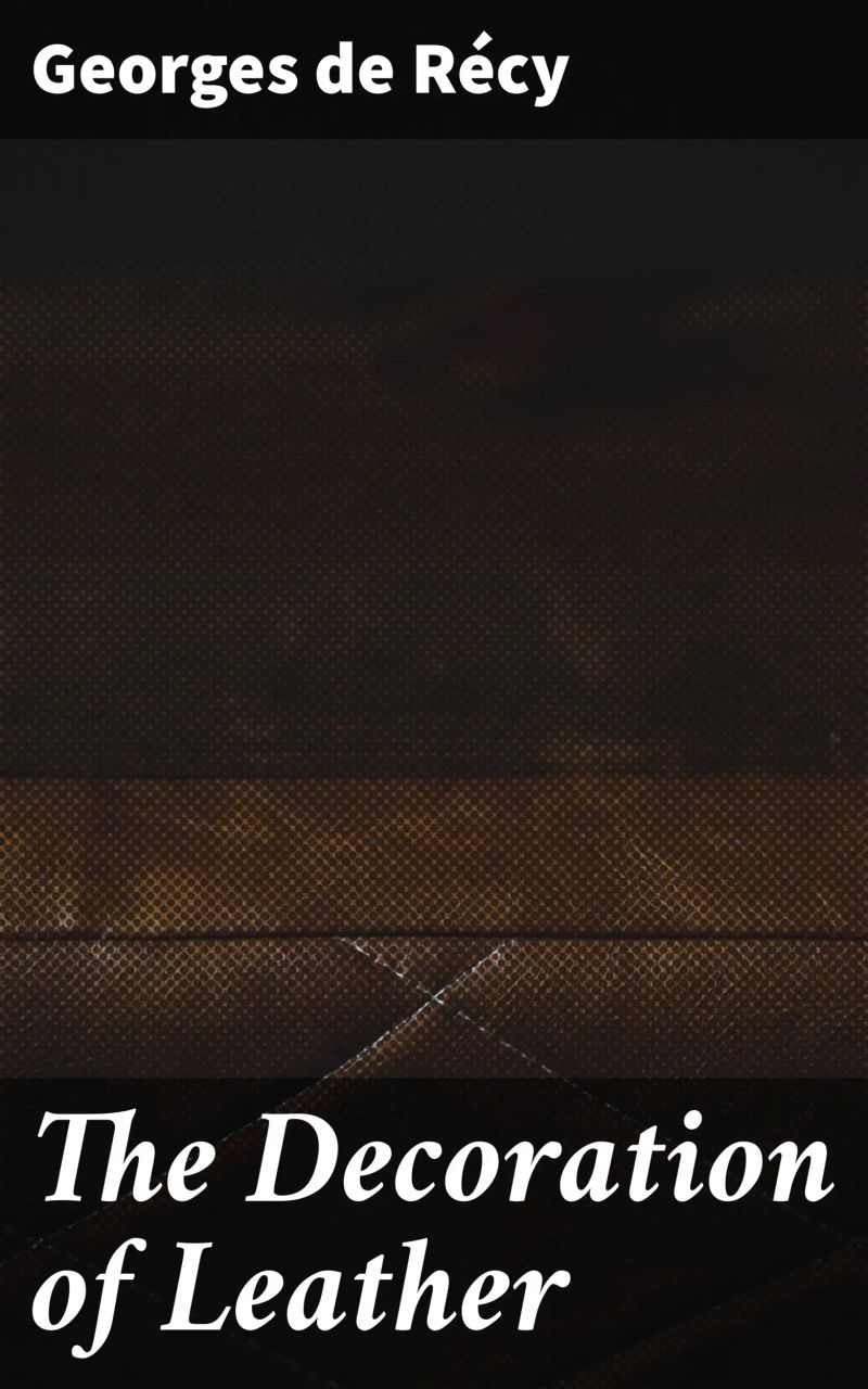 The Decoration of Leather