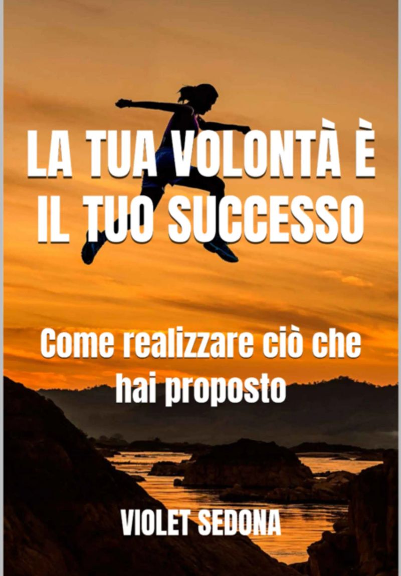 La Tua Volontà È Il Tuo Successo