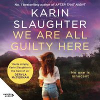 We Are All Guilty Here: The gripping and exciting first book in a brand new crime thriller series from the No.1 Sunday Times bestselling author