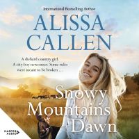 Snowy Mountains Dawn (A Bundilla Novel #4): Opposites attract in this charming, sweet and heartfelt romance from an award-winning author, perfect for readers who love Karly Lane and Rachael Johns