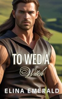 To Wed a Witch: Reluctant Brides Book 3
