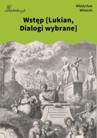 Wstęp [Lukian, Dialogi wybrane]