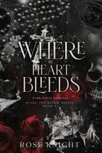 Where My Heart Bleeds: Dark Mafia Romance