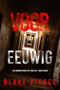 Voor Eeuwig (Een Morgan Cross FBI Thriller—Boek Negen)