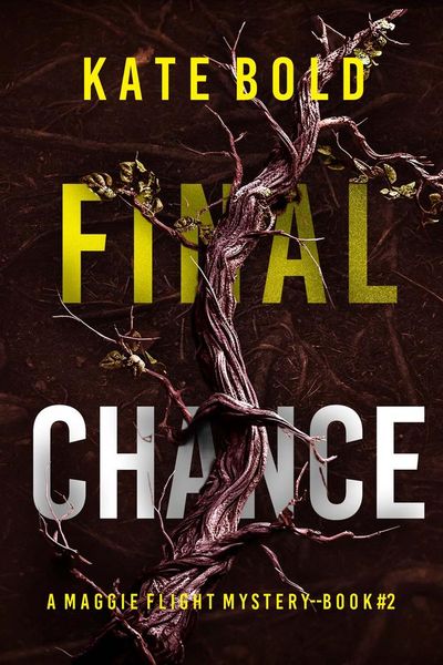 Final Chance (A Maggie Flight Suspense Thriller—Book Two)