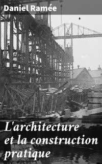 L'architecture et la construction pratique
