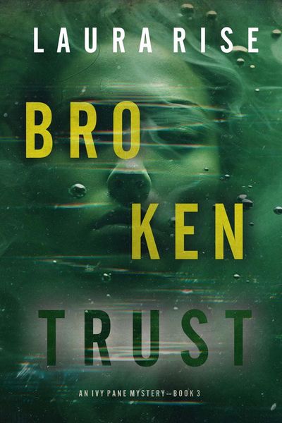 Broken Trust (An Ivy Pane Suspense Thriller—Book 3)