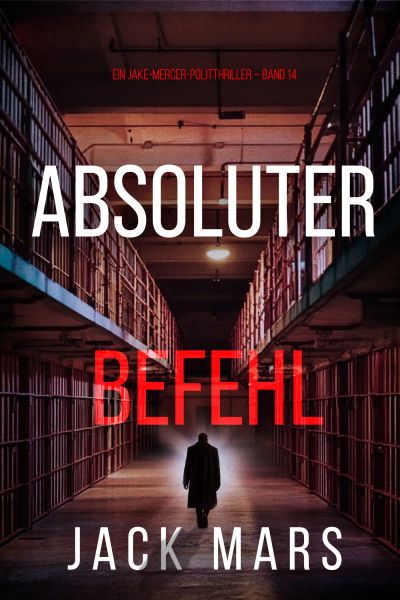 Absoluter Befehl (Ein Jake-Mercer-Politthriller – Band 14)