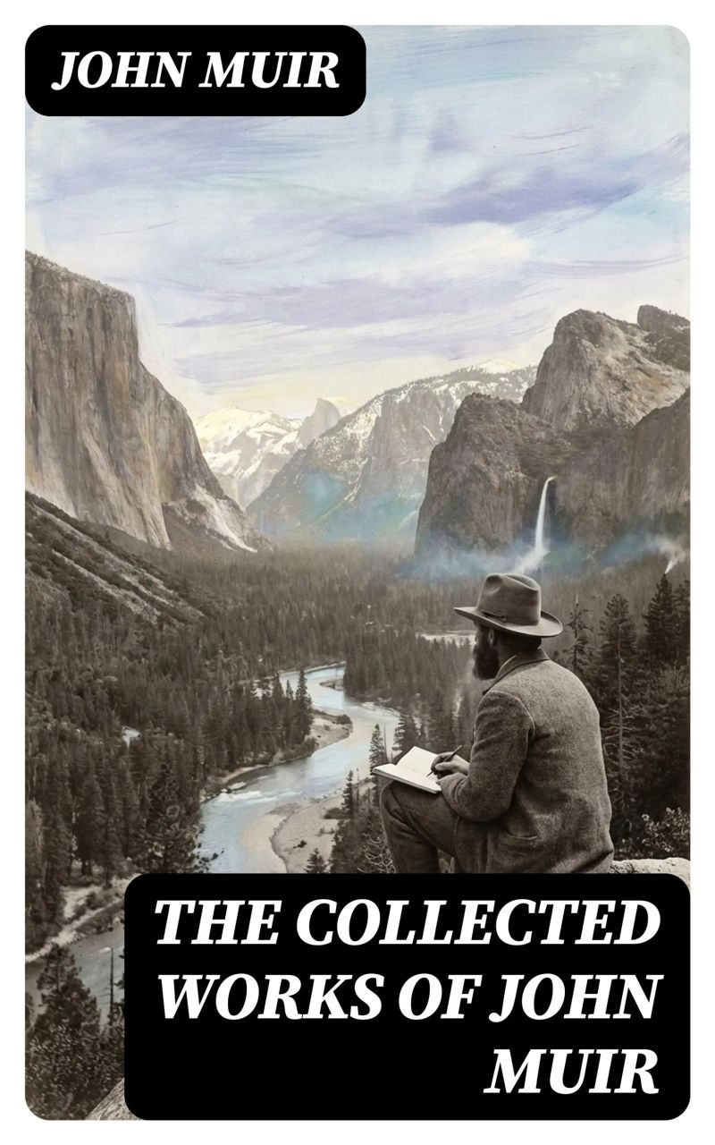 The Collected Works of John Muir