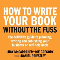 How To Write Your Book Without The Fuss